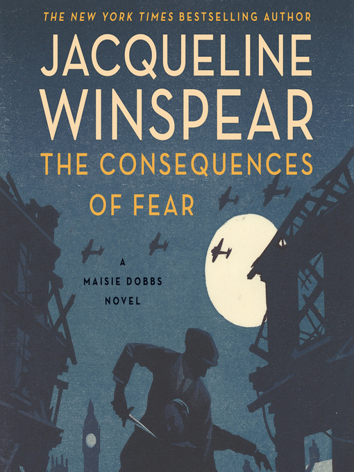 Title details for The Consequences of Fear by Jacqueline Winspear - Wait list